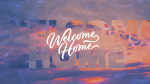 April 28, 2024 - Welcome Home - Wk.4