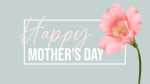 May 8, 2022 - Mother's Day