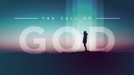 July 21, 2024 - The Call of God - Wk.2